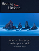 Seeing the Unseen - How to Photograph Landscapes at Night by Alister Benn