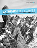 Extreme Perspectives. An Introduction to Mountain Photography by Alexandre Buisse
