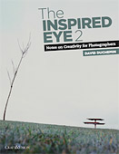 The Inspired Eye II. Notes on Creativity for Photographers, Vol.II by David duChemin