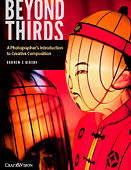Beyond Thirds. A Photographer's Introduction to Creative Composition by Andrew S. Gibson