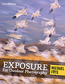 Exposure. For Outdoor Photography by Michael Frye
