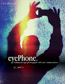 eyePhone. Making Stronger Photographs with your Camera Phone by Al Smith