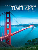 Timelapse. An Introduction to Still Photographs in Motion by Dave Delnea